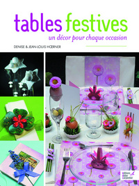 TABLES FESTIVES. UN DECOR POUR CHAQUE OCCASION