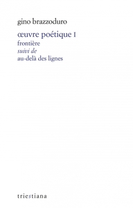 OEUVRE POETIQUE I - "FRONTIERE"  SUIVI DE  "AU-DELA DES LIGN