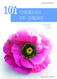 101 CREATIONS EN PAPIER