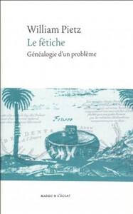 LE FETICHE - GENEALOGIE D'UN PROBLEME