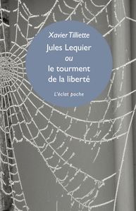 Jules Lequier ou le tourment de la liberté