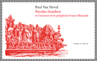 NICOLAS GOMBERT ET L'AVENTURE DE LA POLYPHONIE