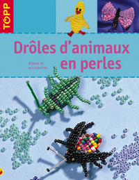 DROLES D'ANIMAUX EN PERLES