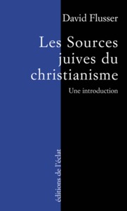 LES SOURCES JUIVES DU CHRISTIANISME PRIMITIF