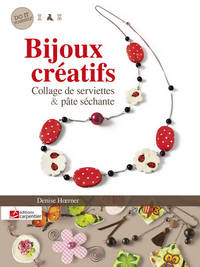 BIJOUX CREATIFS. COLLAGE DE SERVIETTES ET PATES SECHANTES