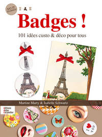 BADGES ! 101 IDEES CUSTO ET DECO POUR TOUS