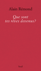 Que sont tes rêves devenus?