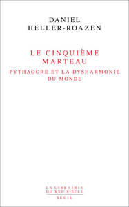 LE CINQUIEME MARTEAU - PYTHAGORE ET LA DYSHARMONIE DU MONDE