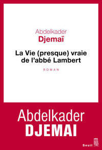 LA VIE (PRESQUE) VRAIE DE L'ABBE LAMBERT