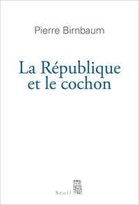 LA REPUBLIQUE ET LE COCHON