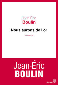 Nous aurons de l'or