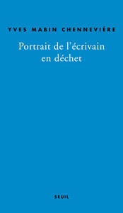 PORTRAIT DE L'ECRIVAIN EN DECHET - AUTOPSIE DU LENT