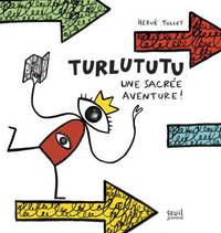 Turlututu, une sacrée aventure