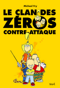 Clan des zéros contre-attaque. Le Clan des zéros,