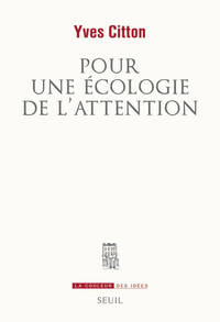 POUR UNE ECOLOGIE DE L'ATTENTION