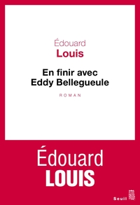EN FINIR AVEC EDDY BELLEGUEULE