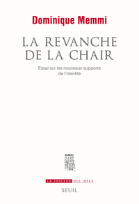 LA REVANCHE DE LA CHAIR - ESSAI SUR LES NOUVEAUX SUPPORTS DE LIDENTITE