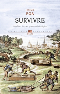 SURVIVRE - UNE HISTOIRE DES GUERRES DE RELIGION