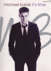 MICHAEL BUBLE: IT'S TIME PIANO, VOIX, GUITARE