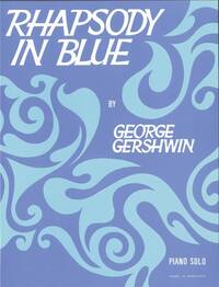 GEORGE GERSHWIN  : RHAPSODY IN BLUE - RECUEIL - PIANO