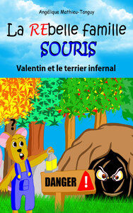 La rebelle famille souris : Valentin et le terrier infernal