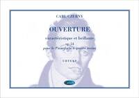 CARL CZERNY: OUVERTURE CARACTERISTIQUE ET BRILLANTE OP.54 POUR PIANO A 4 MAINS