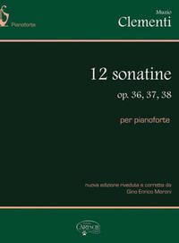 MUZIO CLEMENTI: 12 SONATINE  OP.36, 37, 38, PER PIANOFORTE PIANO