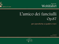 H. WOHLFAHRT: L AMICO DEI FANCIULLI OP.87, PER PIANOFORTE A 4 MANI