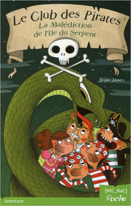 Le Club des Pirates T1 - La Malédiction de l'île du Serpent