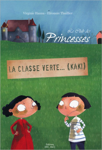 Le Club des Princesses Tome 3 - La classe verte... (Kaki)