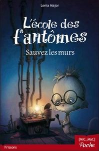 L'école des fantômes - T2 : Sauvez les murs