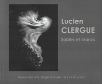 Lucien Clergue - Sables et marais