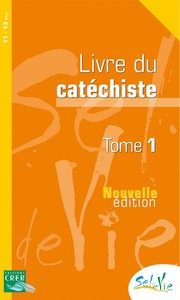 SEL DE VIE- 11/13 ANS - CATECHISTE TOME 1