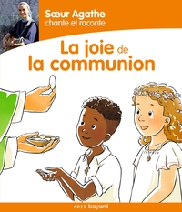 SOEUR AGATHE CHANTE ET RACONTE LA JOIE DE LA COMMUNION !