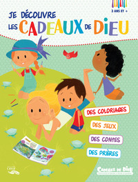 Cadeaux de Dieu - je decouvre les cadeaux de Dieu de Dieu - carnet d´activités 5 ans et +