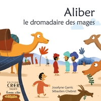 Aliber , le dromadaire des mages - La parole des animaux