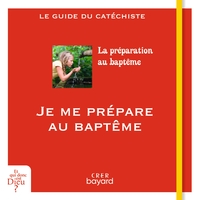 Je me prépare au baptême -  guide catéchiste