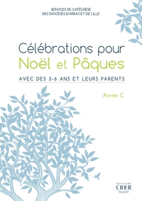 CELEBRATIONS POUR NOEL ET PAQUES - ANNEE C