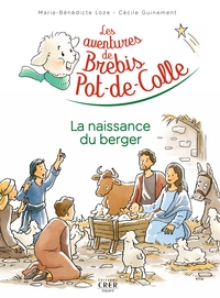 LES AVENTURES DE BREBIS POT-DE-COLLE, TOME 02 - LA NAISSANCE DU BERGER
