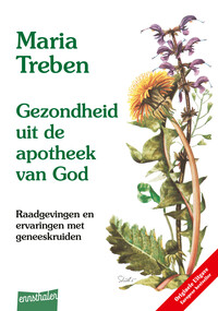 Gezondheid uit de apotheek van God - Raadgevingen en ervaringen met geneeskruiden