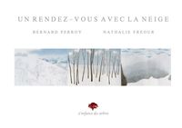 UN RENDEZ-VOUS AVEC LA NEIGE