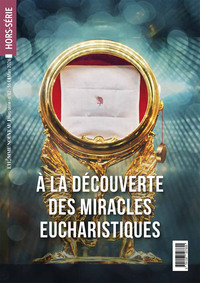 Hors série n°62 - À la découverte des miracles eucharistiques