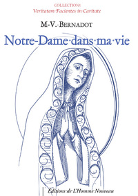 NOTRE-DAME DANS MA VIE - POUR UNE VRAIE REFORME CATHOLIQUE