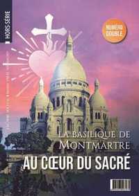HORS-SERIE L'HOMME NOUVEAU N 42 - 43 : LA BASILIQUE DE MONTMARTRE, AU COEUR DU SACRE