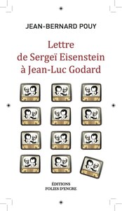 Lettre De Serguei Eisenstein A Jean-Luc Godard