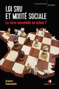 LOI SRU ET MIXITE SOCIALE - LE VIVRE-ENSEMBLE EN ECHEC