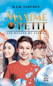 Les voyages de Maxime Petit - 1 - Les bulles de savon