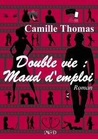 Double vie : Maud d'emploi