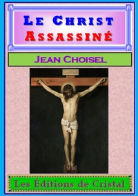 LE CHRIST ASSASSINE - LA RESPONSABILITE DES EGLISES DANS LA CRISE CONTEMPORAINE.