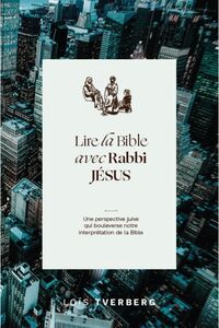 Lire la Bible avec Rabbi Jésus